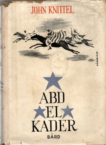 John Knittel - ABD-EL-KADER