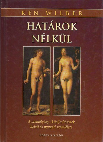 Ken Wilber - Hatrok nlkl - A szemlyisg kiteljestsnek keleti s nyugati szemllete