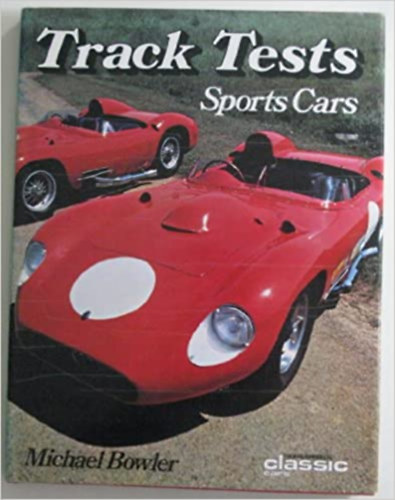 Michael Bowler - Track Tests Sports Cars