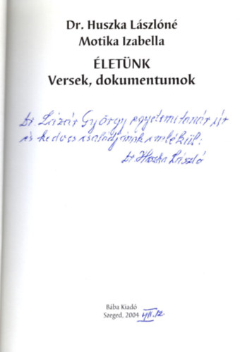 Dr. Motika Izabella Huszka Lszln - letnk - Versek, dokumentumok  - Dediklt