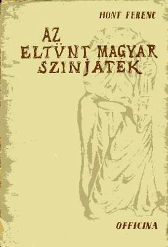 Hont Ferenc - Az elt�nt magyar sz�nj�t�k