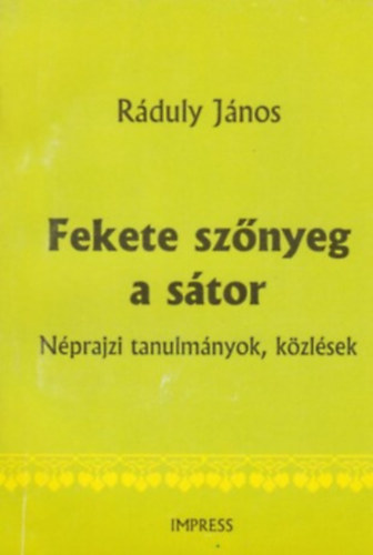 Rduly Jnos - Fekete sznyeg a stor - Nprajzi tanulmnyok, kzlsek