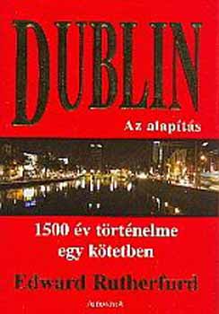 Edward Rutherford - Dublin - Az alapts