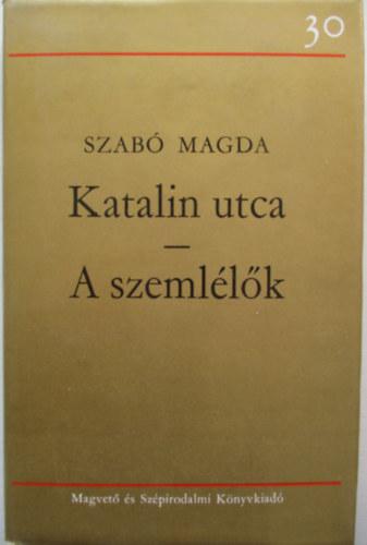 Szab Magda - Katalin utca - A szemllk