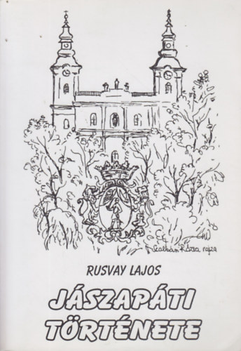 Rusvay Lajos - Jászapáti története
