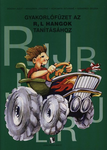 Kraszn�r J�nosn�, Korompai Istv�nn�, Szekeres Zsuzsa D�k�ny Judit - Gyakorl�f�zet az R, L hangok tan�t�s�hoz