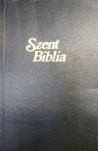 Szent Biblia azaz: Istennek � �s �j testamentom�ban foglaltatott eg�sz Szent �r�s