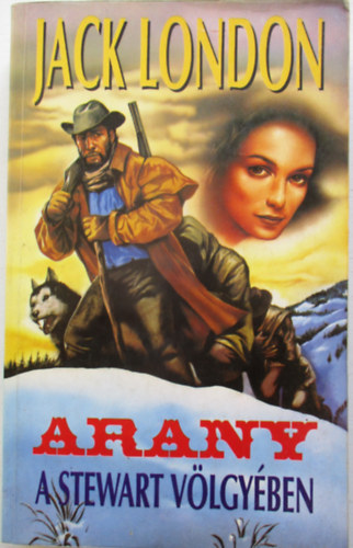 Jack London - Arany a Stewart vlgyben