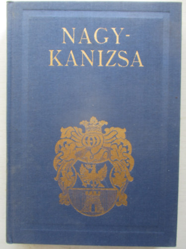 Barbarits Lajos - Nagykanizsa (Magyar Vrosok Monografija) - Hasonms kiads