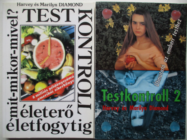 Harvey & Marilyn Diamond - Testkontroll - �leter� �letfogytig + Testkontroll 2. - �tmutat� az emberi testhez