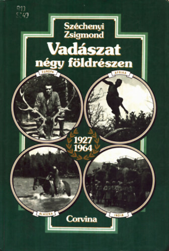 Szchenyi Zsigmond - Vadszat ngy fldrszen 1927-1964