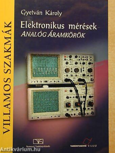 Gyetvn Kroly - Elektronikus mrsek.Analg ramkrk