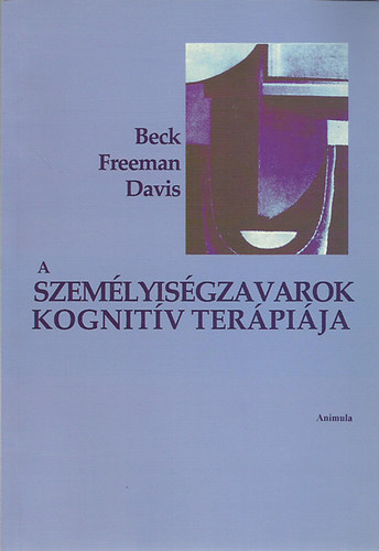Beck - Freeman - Davis - A szemlyisgzavarok kognitv terpija