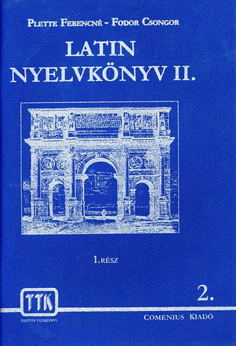 Plette Ferencn; Fodor Csongor - Latin nyelvknyv II. (2 ktet)