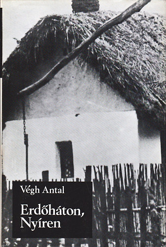 Végh Antal - Erdőháton, Nyíren (Magyarország felfedezése)