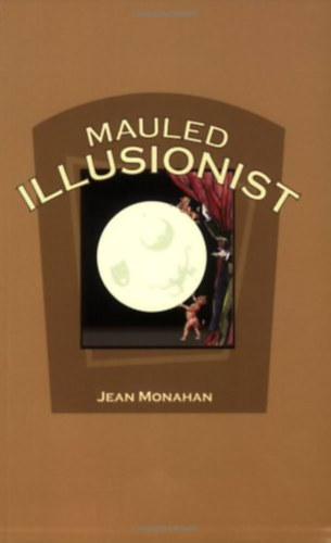 Jean Monahan - Mauled Illusionist