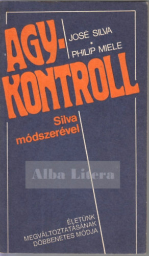 Philip Miele Jos Silva - Agykontroll Silva mdszervel