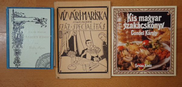 V�zv�ri Mariska, Gundel K�roly Zilahy �gnes - 3 klasszikus magyar szak�csk�nyv: Val�di magyar szak�cs k�nyv, Sz�z specialit�s, Kis magyar szak�csk�nyv