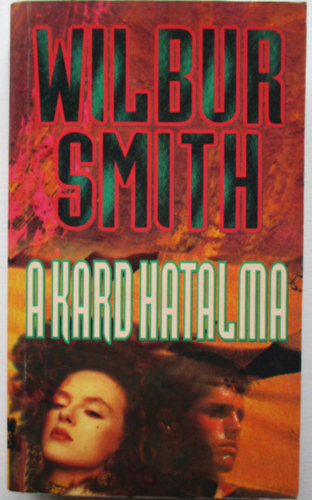 Wilbur Smith - A kard hatalma