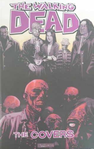 Kirkman - Moore - Adlard - The Walking Dead 1. - The Covers