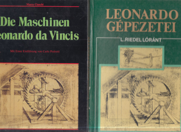 L. Riedell Lóránt Marco Cianchi - 2 db. könyv da Vinci gépezeteiről (Die Maschinen Leonardo da Vincis + Leonardo gépezetei)