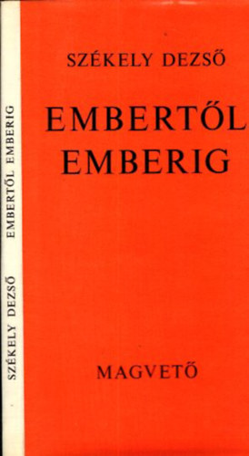 Sz�kely Dezs� - Embert�l emberig (Dedik�lt)
