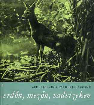 Szenderjei - Erdn, mezn, vadvizeken