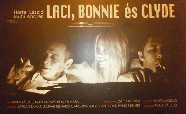 Hartai L�szl�- Muhi Andr�s - Laci, Bonnie �s Clyde