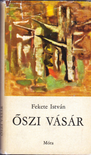 Fekete Istvn - szi vsr - Elbeszlsek