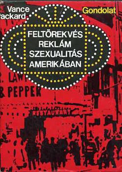 V. Packard - Feltrekvs, reklm, szexualits Amerikban