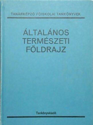 Dr. Futó József (szerk.) - ÁLtalános természeti földrajz
