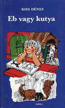 Kiss D�nes - Eb vagy kutya