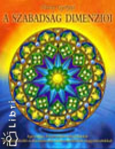 Halzer Gy�rgyi - A szabads�g dimenzi�i