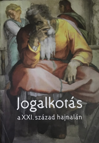 Kondorosi Ferenc - Jogalkots a XXI.szzad hajnaln