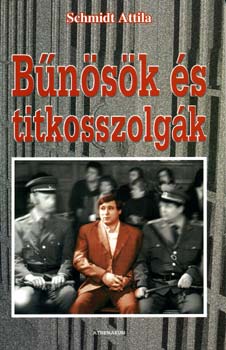 Schimdt Attila - B�n�s�k �s titkosszolg�k