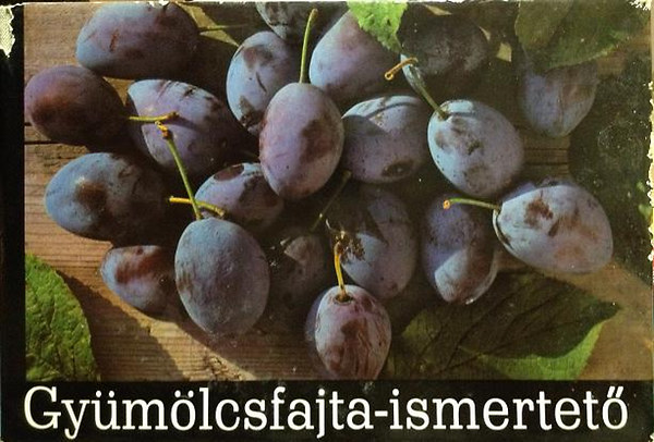 Brózik Sándor dr. (szerk.) - Gyümölcsfajta-ismertető (többnyelvű: Magyar, Angol, Német, Orosz)