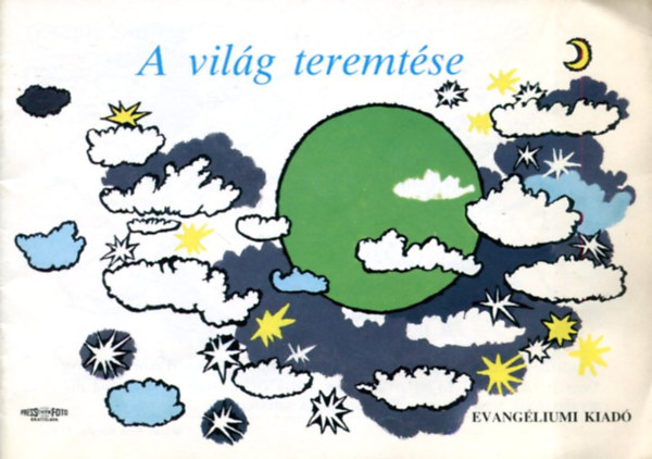 F�l�p Imre  (szerkeszt�) - A vil�g teremt�se - Bibliai t�rt�netek els� f�zet