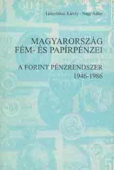 Lenyfalusi Kroly-Nagy dm - Magyarorszg fm- s paprpnzei (A forint pnzrendszer 1946-1986)