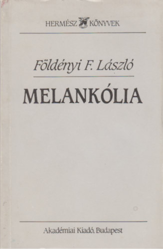 F�ld�nyi F. L�szl� - Melank�lia (Herm�sz K�nyvek)