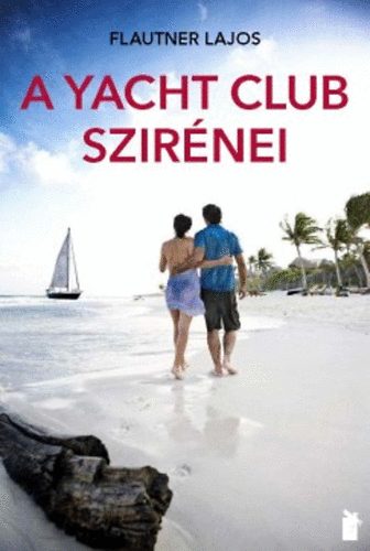 Flautner Lajos - A Yacht Club szir�nei