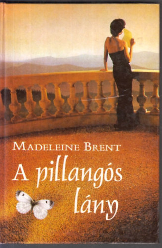 Madeleine Brent - A pillangs lny