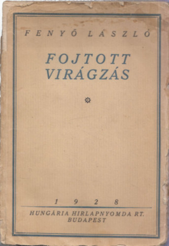 Feny Lszl - Fojtott virgzs (dediklt)