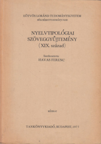 Havas Ferenc  (Szerk.) - Nyelvtipolgiai szveggyjtemny (XIX. szzad)