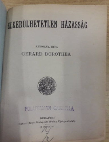 Dorothea Gerard - Elkerlhetetlen hzassg (1912)