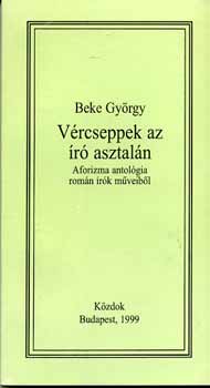 Beke György - Vércseppek az író asztalán - Aforizma antológia román írók műveiből