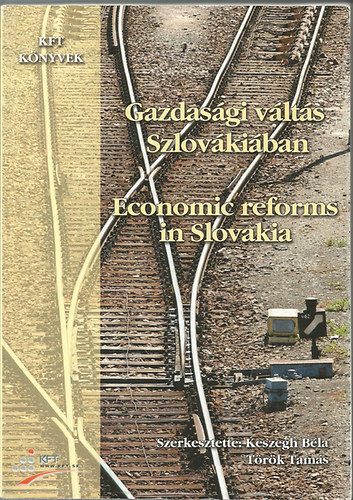 Keszegh Bla - Trk Tams  (szerk.) - Gazdasgi vlts Szlovkiban - Economic reforms in Slovakia