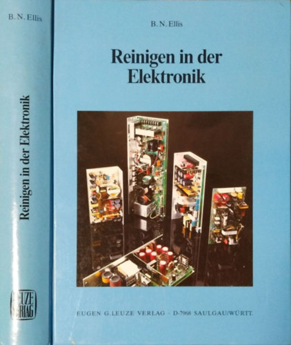 B. N. Ellis - Reinigen in der Elektronik - Verschmutzung und Reinigung elektronischer Komponenten und Baugruppen