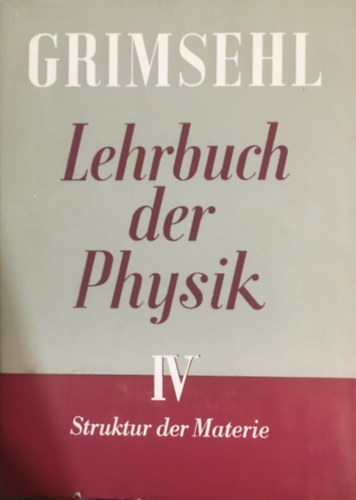 Prof. Dr. W. Schallreuter  (edit.) - Grimsehl Lehrbuch der Physik IV.