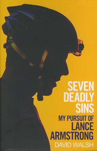 David Walsh - Seven Deadly Sins - My Pursuit of Lance Armstrong
