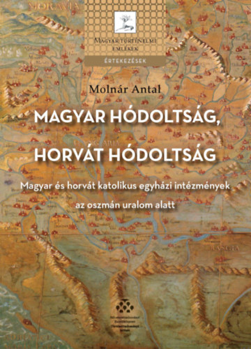 Molnár Antal - Magyar hódoltság, horvát hódoltság